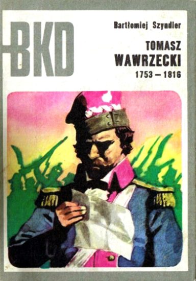Seria BKD MON Bitwy.Kampanie.Dowódcy - BKD 1976-05-Tomasz Wawrzecki 1753-1816.jpg