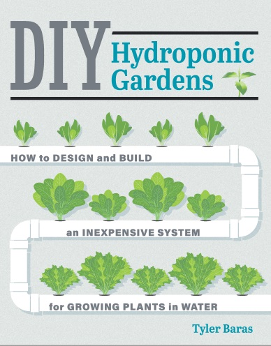 Covers - DIY Hydroponic Gardens - How to Design and Build an Inexpensive System for Growing Plants in Water.jpg