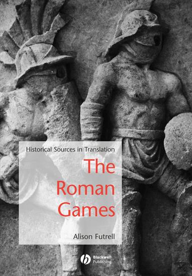 Rome - Alison Futrell - The Roman Games, A Sourcebook 2006.jpg