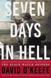 Wydawnictwa milit... - Seven Days in Hell. Canadas Battle for Normandy and the Rise of the Black Watch Snipers.jpg